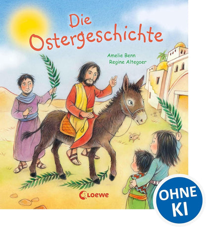 Die Ostergeschichte - Die Passionsgeschichte für die Kleinsten ab 2 Jahren
